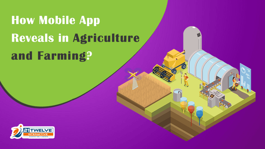 Learn How Mobile App Reveals in Agriculture & Farming