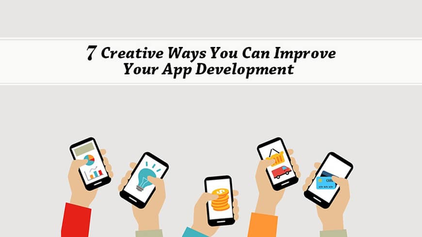 7 Secret Techniques To Help You to Improve Mobile App Development