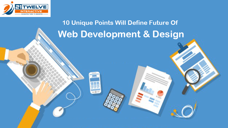10 Unique Points Will Define Future Of Web Development & Design