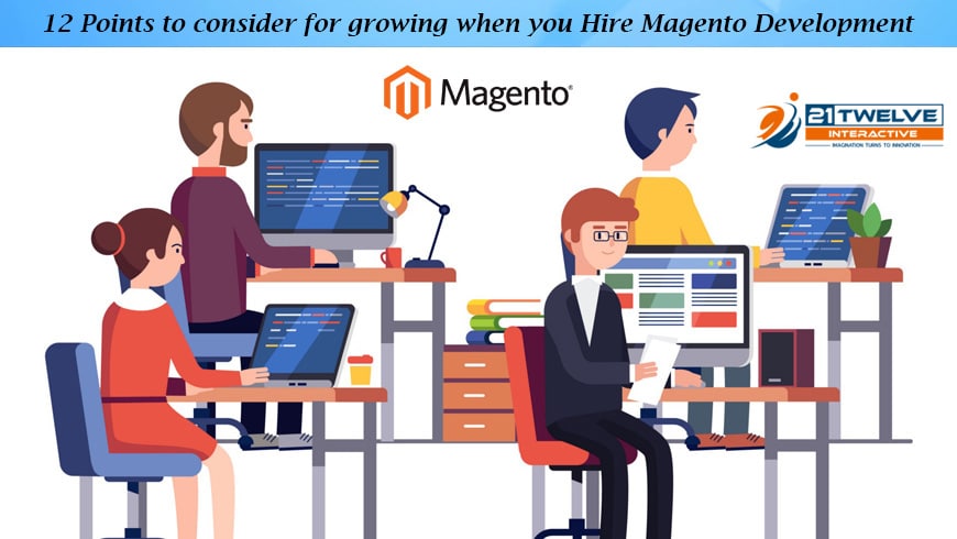 12 Points to Consider While Hiring Magento Development
