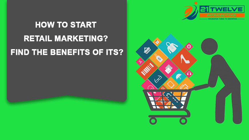 How to Start Retail marketing? Find the benefits of its?