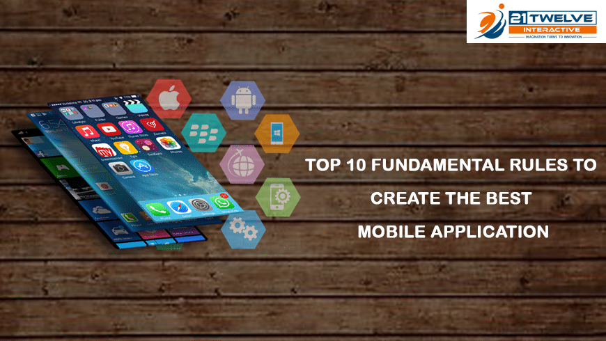 Top 10 Fundamental Rules to Create the Best Mobile Application