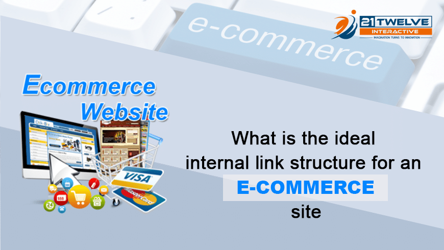 What is the ideal internal link structure for an e-commerce site