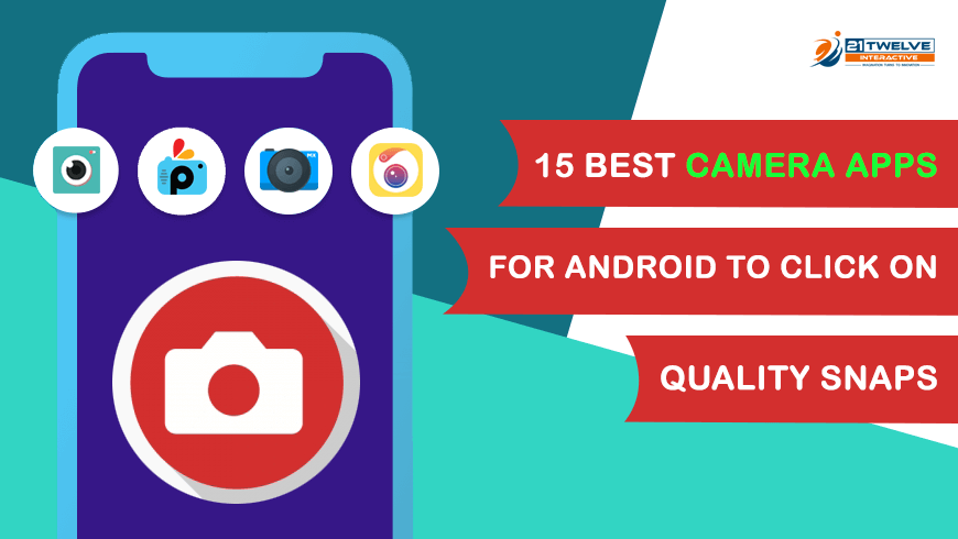 15 Best camera apps for Android to click on quality Snaps