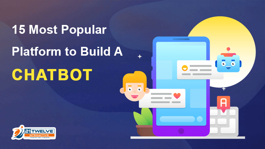 15 Most Popular Platform to Build A Chatbot