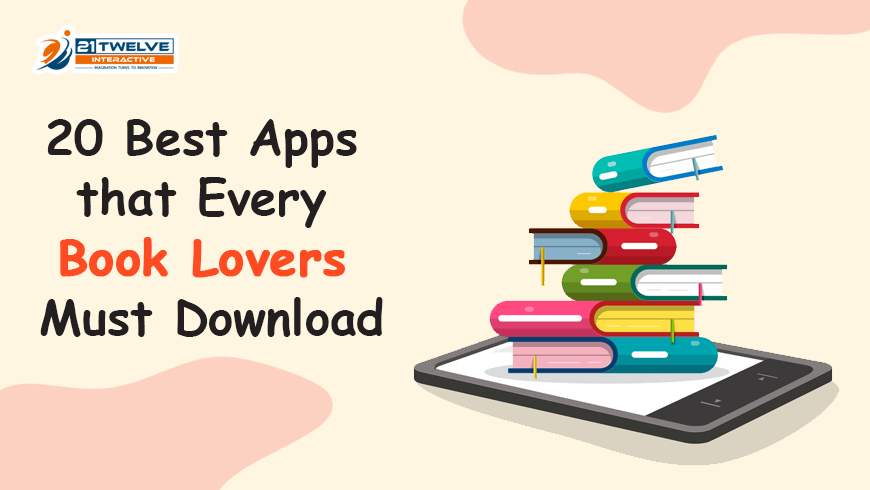 20 Must Download Apps for Every Book Lovers | 21Twelve Interactive