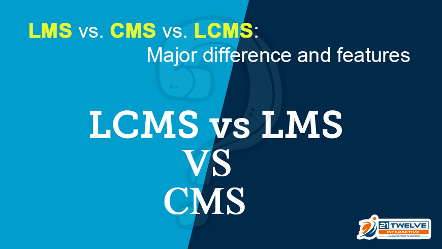 Lms Vs Cms Vs Lcms Major Difference Features 21twelve Interactive Lms Vs Cms Vs Lcms Major Difference Features 21twelve Interactive