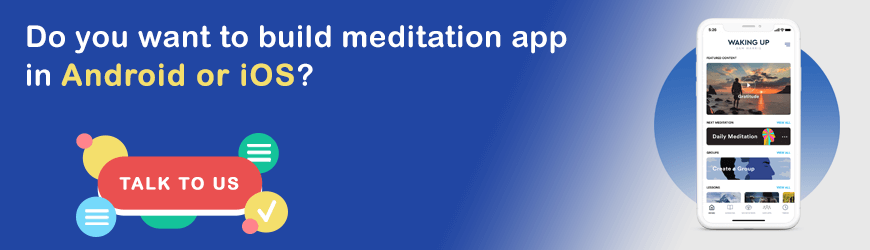 Want to develop Meditation Apps?