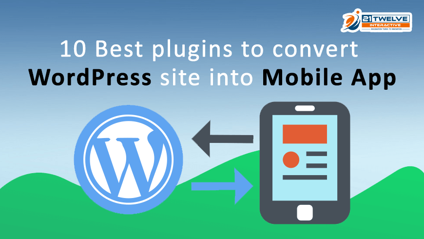 10 Best Plugins to Convert WordPress Site Into Mobile App