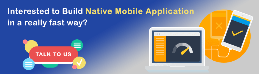 Want to build a Native Mobile App?