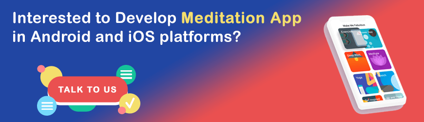 Want to develop Meditation App?