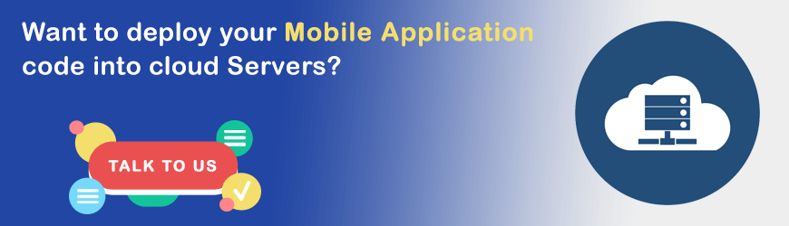 Want to deploy your mobile apps into cloud backend server?