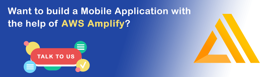 Build Mobile Application with AWS Amplify