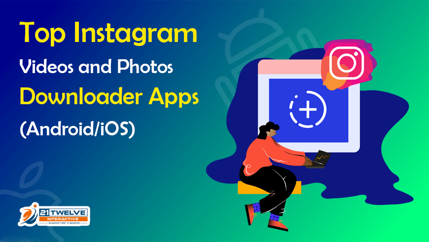 Top Instagram Videos and Photos Downloader Apps (Android/iOS)