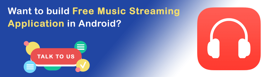 Want to Build Music App for Android?