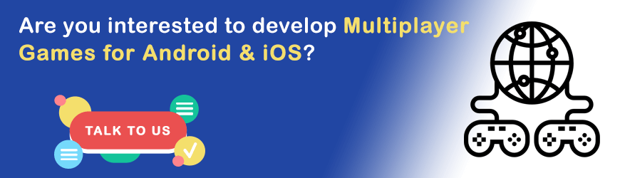 Do you want to build Multiplayer Game?