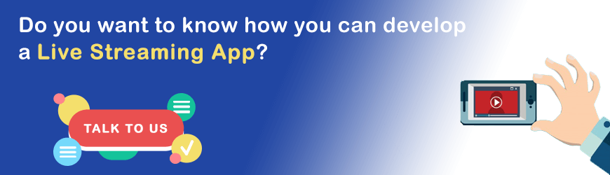 Do you want to develop live Streaming App?