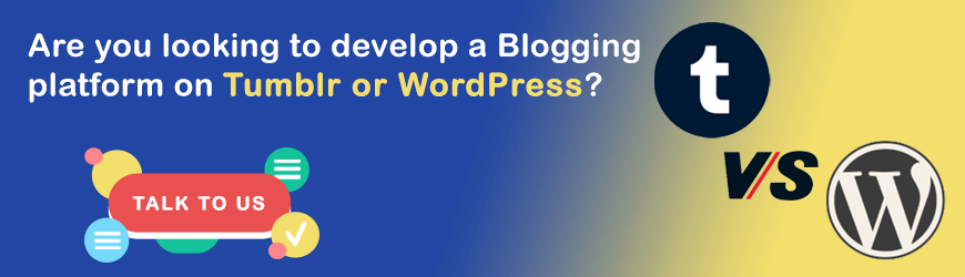 Looking to setup your blog in WordPress or Tumblr?