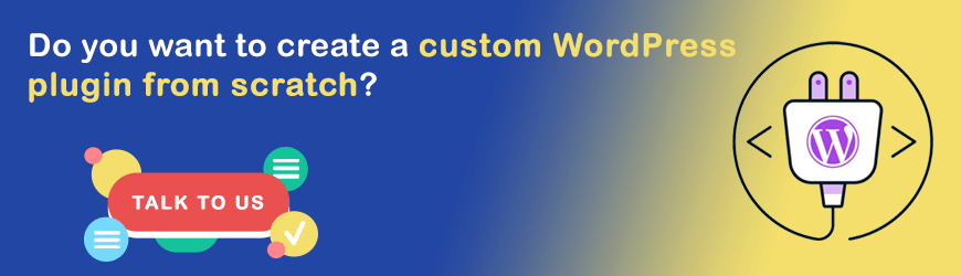 Do you want to build Custom WordPress plugin?