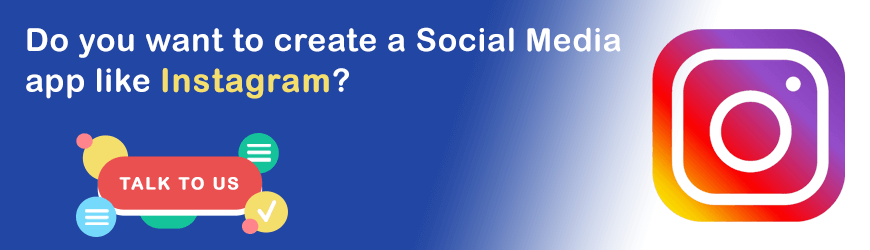 Do you want to create a Social Media App like Instagram?