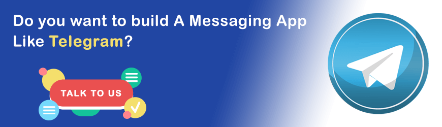 Want to create a messaging app like telegram?