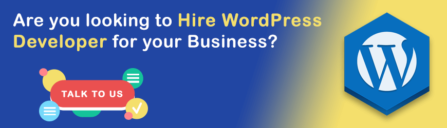 Do you want to hire a WordPress Developers?