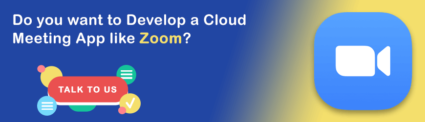 Want to Develop Cloud App like Zoom?