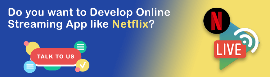 Want to develop app like Netflix?