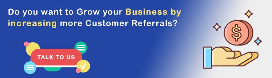 Customer Referrals will help to Grow your Business