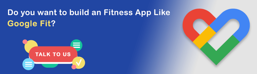 Want to Develop an Fitness App Like Google Fit?