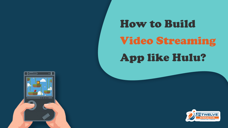 Learn How to Build Video Streaming App Like Hulu