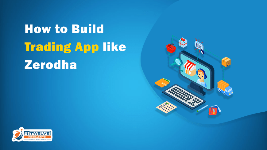 How to Build a Trading App like Zerodha?