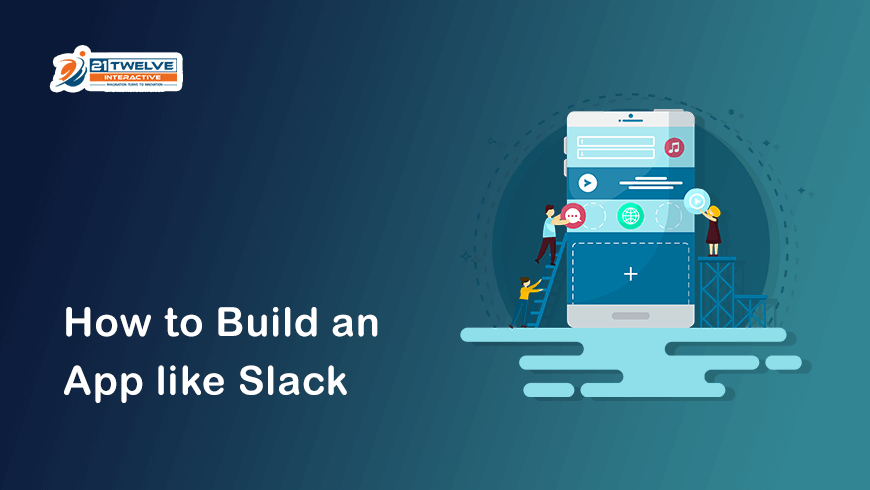 Learn How to Build a Similar App Like Slack in 2021