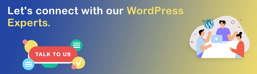 Let's connect with our WordPress Experts