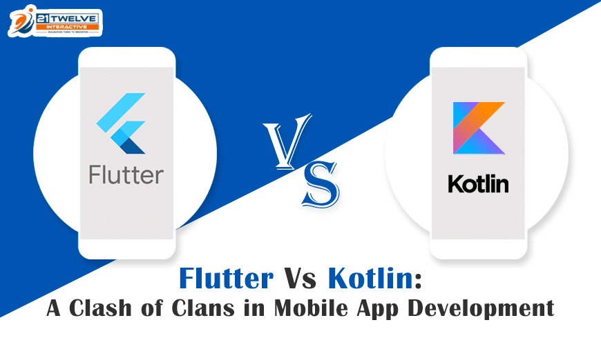 Flutter Vs Kotlin: A Clash of Clans in Mobile App Development
