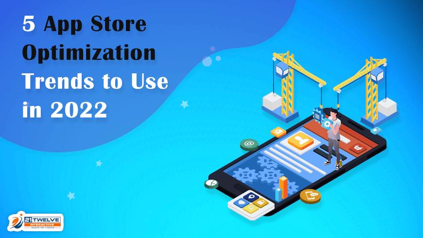 5 App Store Optimization Trends to Use in 2022