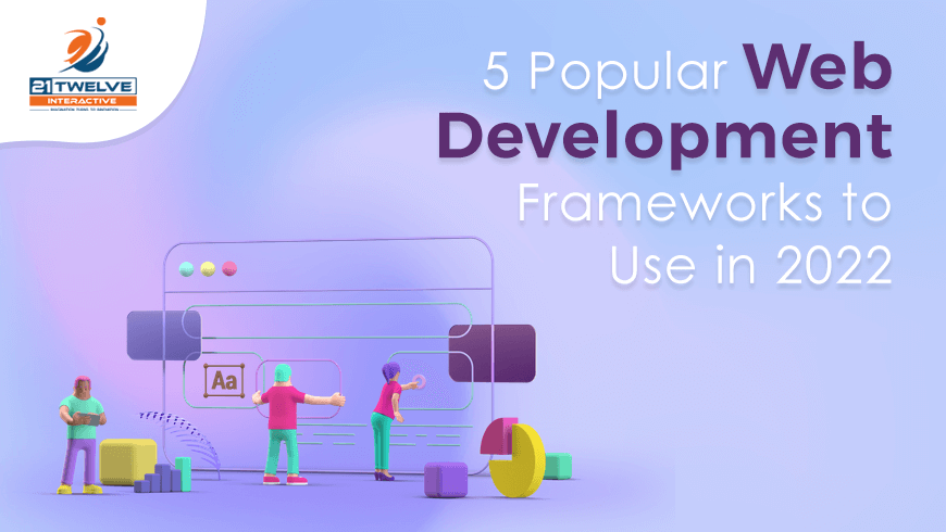 5 Popular Web Development Frameworks to Use in 2022