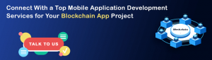 Connect With a Top Mobile Application Development Services for Your Blockchain App Project