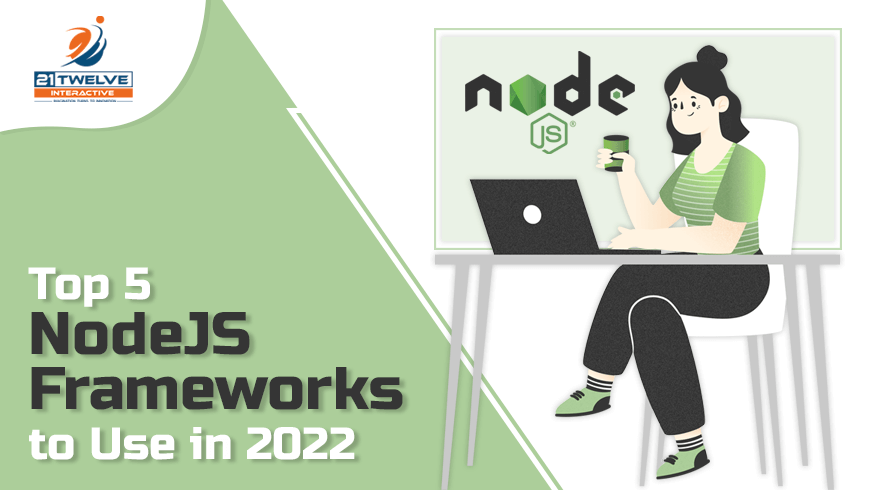Top 5 NodeJS Frameworks to Use in 2022