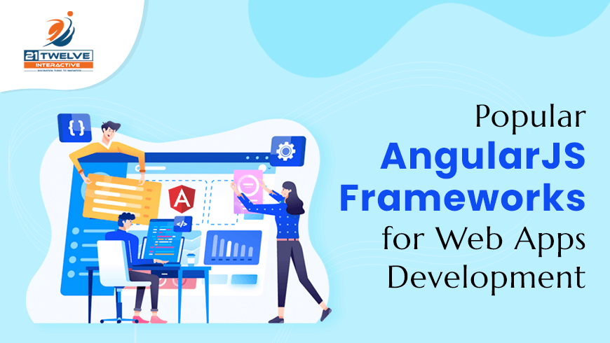 Popular AngularJS Frameworks for Web Apps Development
