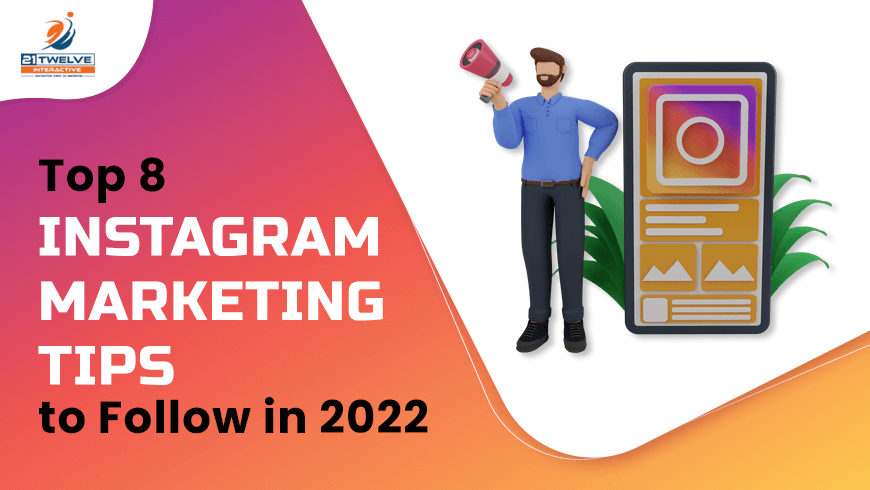 Top 8 Instagram Marketing Tips to Follow in 2022