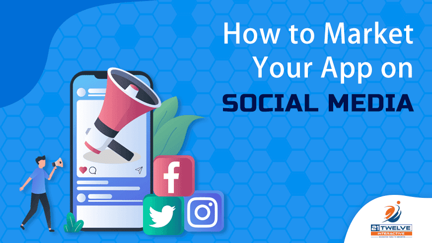 How to Market Your App on Social Media