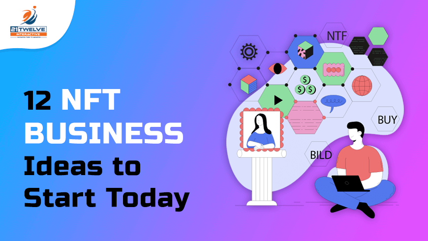12 NFT Business Ideas to Start Today