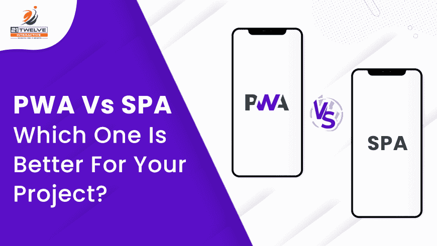 PWA Vs. SPA: Which One Is Better For Your Project?