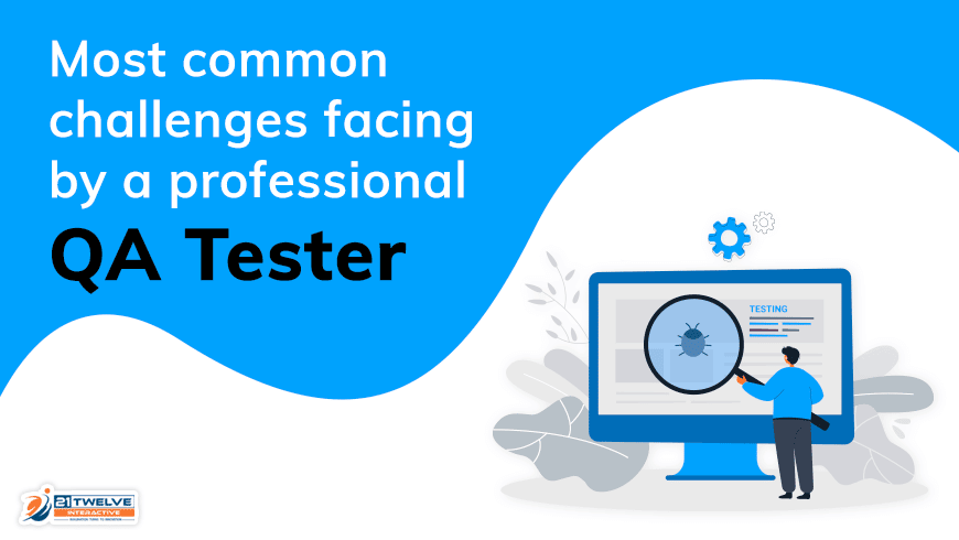 Most common challenges faced by a professional QA tester