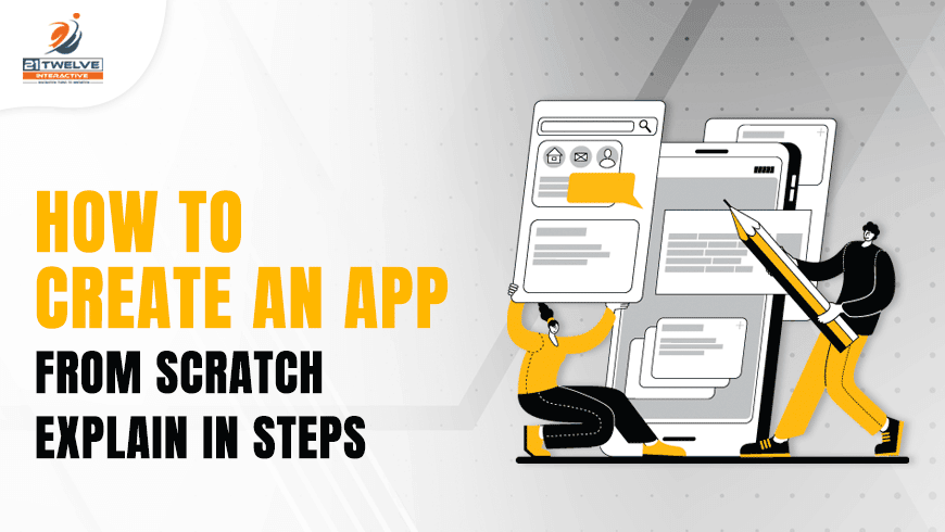 How to Create an App From Scratch – Explain In Steps