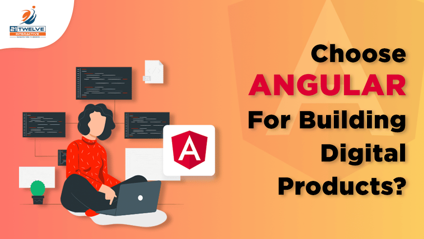 Choose Angular For Building Digital Products