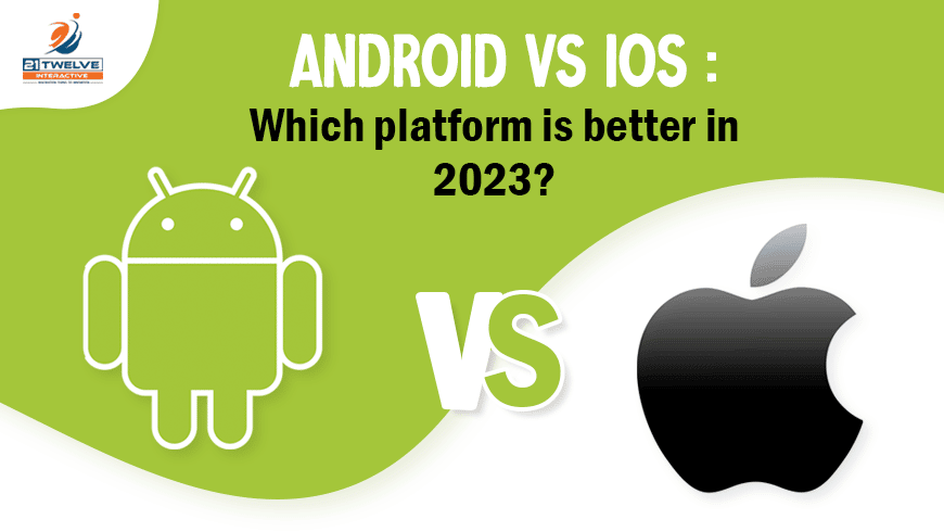 Android vs. iOS Which Platform is Better in 2023