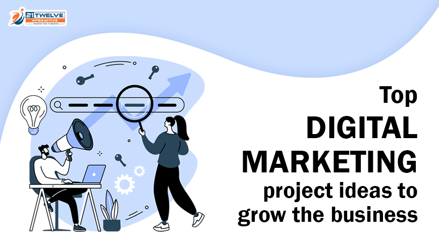 What Are Top Digital Marketing Project Ideas To Grow Your Business