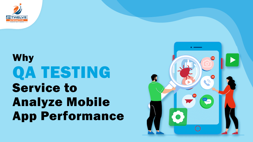 Why QA Testing Service to Analyze Mobile App Performance